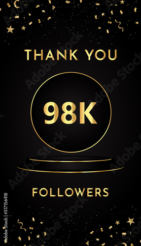 Thank you 98k or 98 thousand followers with gold confetti and black and golden podium pedestal isolated on black background. Premium design for social sites posts, banner, poster, greeting card. photo