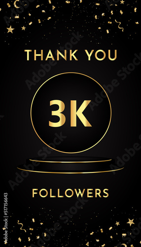 Thank you 3k or 3 thousand followers with gold confetti and black and golden podium pedestal isolated on black background. Premium design for social sites posts, banner, poster, greeting card.