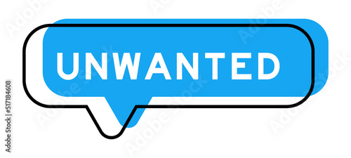 Speech banner and blue shade with word unwanted on white background