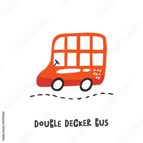 Double Decker Bus. Hand drawn illustration in cartoon style. Transport toys. Cute concept for children's print. Illustration for the design postcard, textiles, apparel