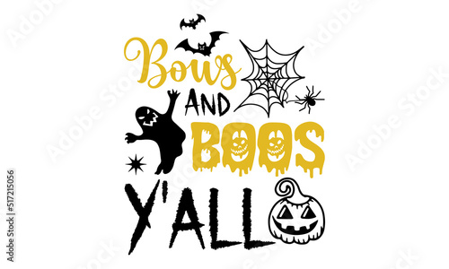 Bows And Boos Y'all - Halloween T shirt Design, Hand lettering illustration for your design, Modern calligraphy, Svg Files for Cricut, Poster, EPS