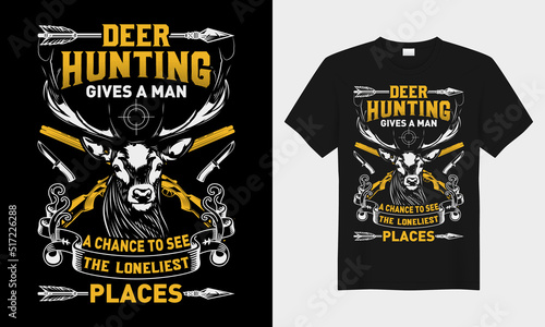 Deer hunting gives a man a chance, vector typography t-shirt design