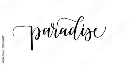 Paradise. Cute modern calligraphy travel design