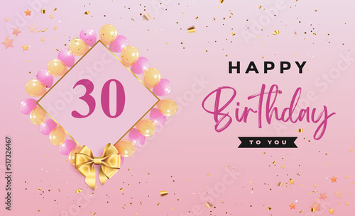 Happy 30th birthday with colorful balloons, frames, gold bow and confetti isolated on pink background. Premium design for birthday celebrations, greetings card, poster, birthday card, invitation.