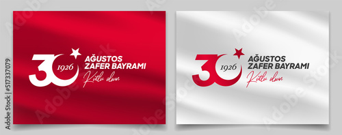 30 August Zafer Bayrami Victory Day Turkey. Translation: August 30 celebration of victory and the National Day in Turkey. (Turkish: 30 Agustos Zafer Bayrami Kutlu Olsun) Greeting card template. photo