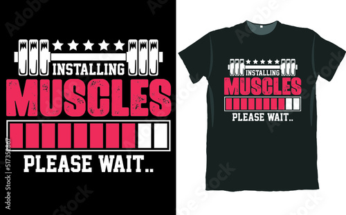 Installing Muscles Please Wait Gym T Shirt Design