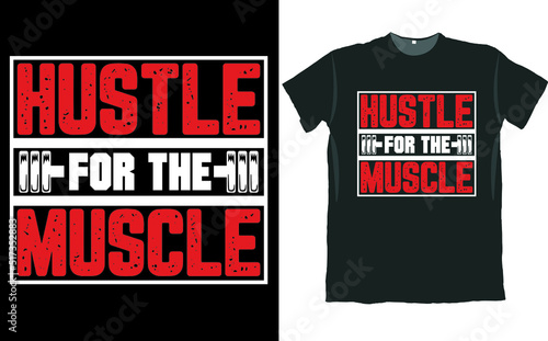 Hustle for the Muscle Gym T Shirt Design