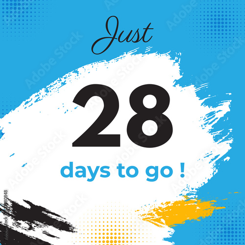 28 days to go with grunge brush strokes design template. Countdown left days banner, Promotion Banner, count time sale, Count timer icon vector.