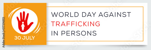 World Day against Trafficking in Persons, held on 30 July. 
