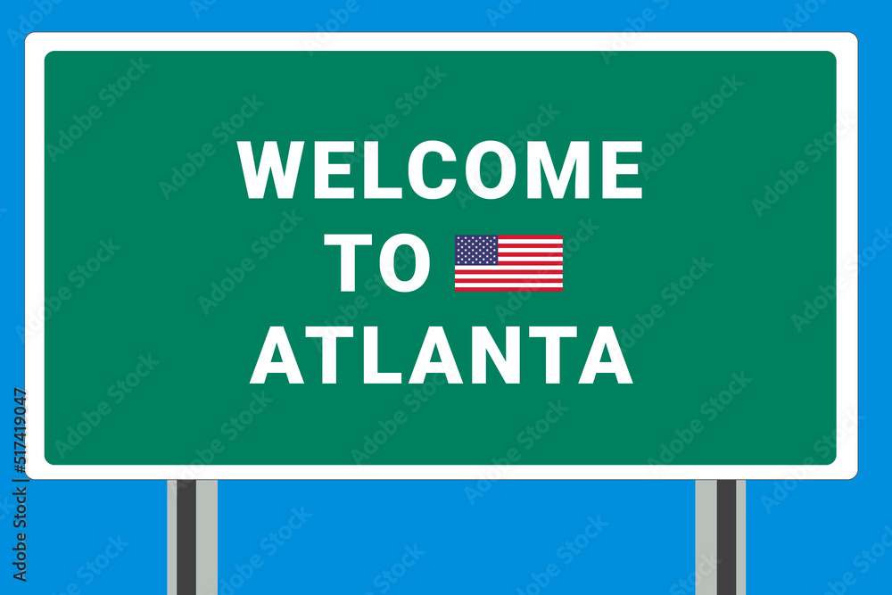 City of Atlanta. Welcome to Atlanta. Greetings upon entering American city. Illustration from Atlanta logo. Green road sign with USA flag. Tourism sign for motorists