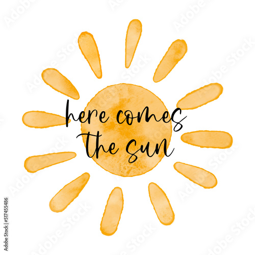 Here comes the sun. Black ink calligraphy lettering. Watercolor textured simple vector sun icon. Vector cute summer greeting card.
