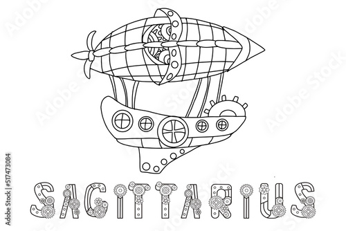 Steampunk-style airship in the form of a sagittarius. Illustration with lettering of the zodiac sign sagittarius in steampunk style, drawn in a linear doodle style. For a calendar or coloring book.