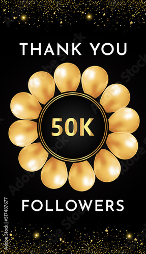 Thank you 50k or 50 thousand followers with gold balloon circle frames and gold glitter borders on black background. Premium design for banner, poster, greetings card, and social media post template.