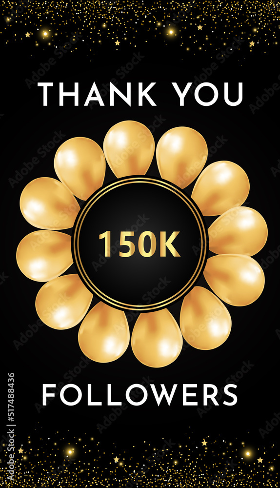Thank you 150k or 150 thousand followers with gold balloon circle ...