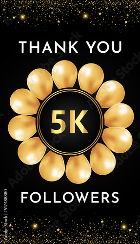 Thank you 5k or 5 thousand followers with gold balloon circle frames and gold glitter borders on black background. Premium design for banner, poster, greetings card, and social media post template.