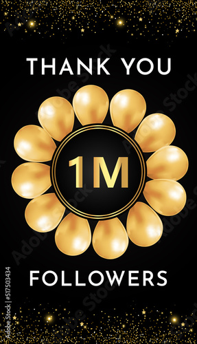 Thank you 1M or 1 million followers with gold balloon circle frames and gold glitter borders on black background. Premium design for banner, poster, greetings card, and social media post template.