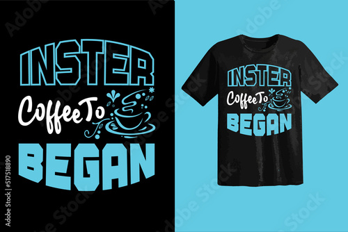Inster coffee to began svg t-shirt design summer beach quotes typography lettering svg design for t shirt and merchandise, hand drawn and calligraphy t shirt design