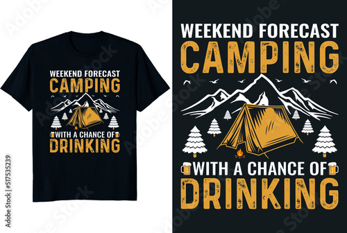 weekend forecast camping with a chance of drinking  t-shirt design vector illustration and vintage retro design
