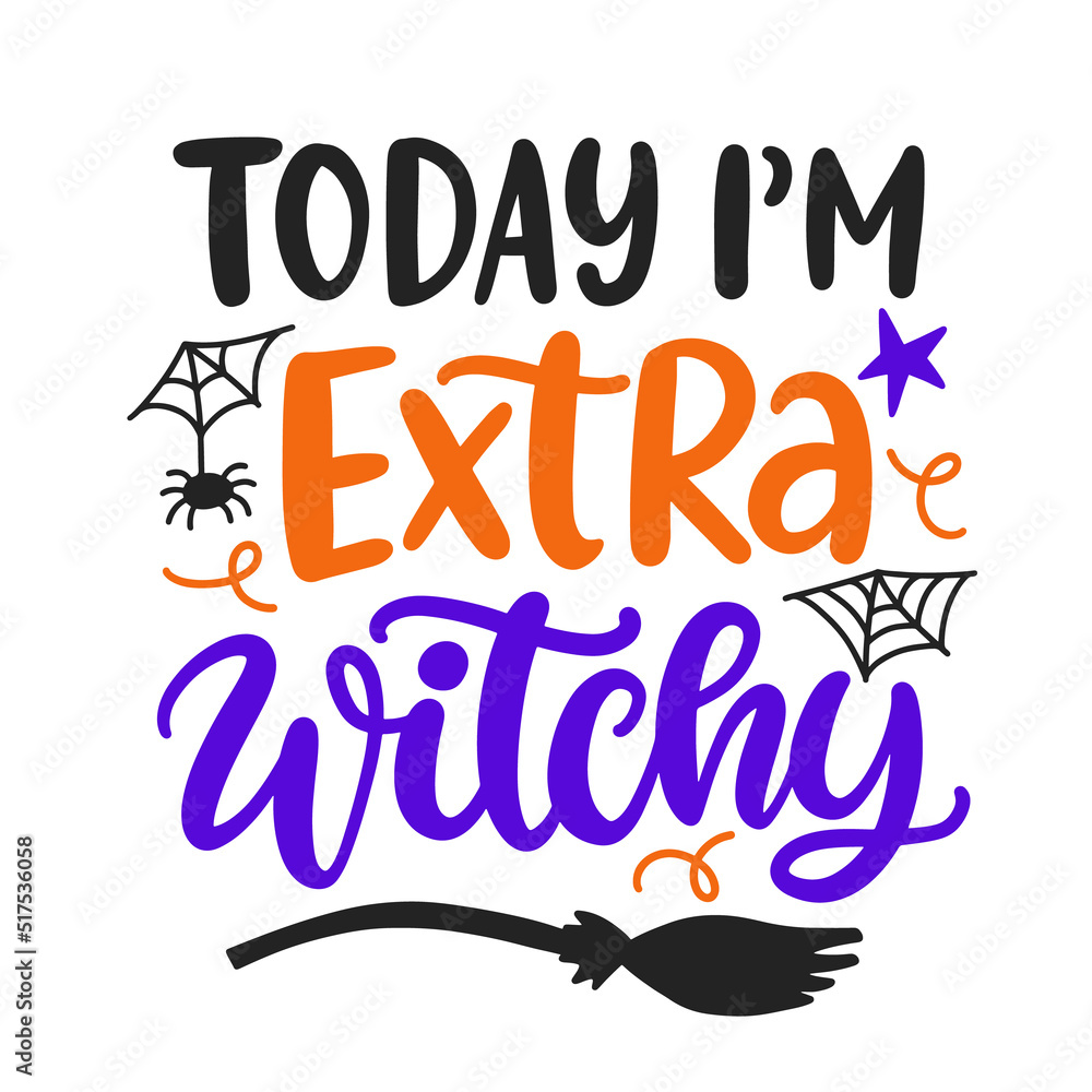 Today I'm Extra Witchy Halloween Party Phrase