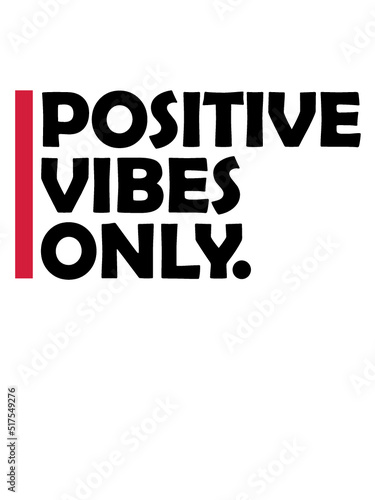 Positive Vibes Only Motto 