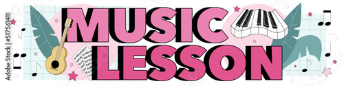 Photo Music lesson typographic header. Students learn to play music.