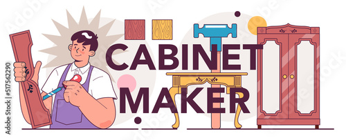 Cabinet maker typographic header. Wooden furniture carpenter