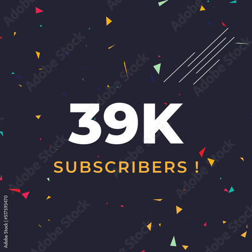 Thank you 39k or 39 thousand subscribers with colorful confetti background. Premium design for social site posts, social media story, web banner, poster, social media banner celebration.