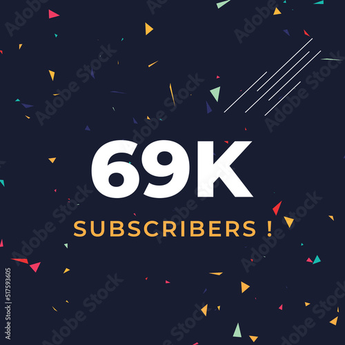 Thank you 69k or 69 thousand subscribers with colorful confetti background. Premium design for social site posts, social media story, web banner, poster, social media banner celebration.