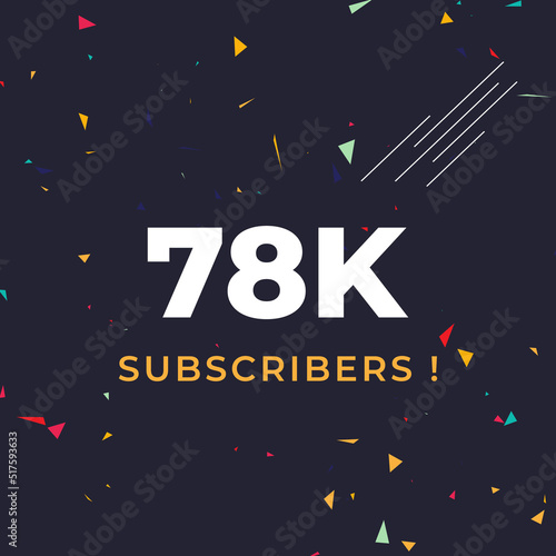 Thank you 78k or 78 thousand subscribers with colorful confetti background. Premium design for social site posts, social media story, web banner, poster, social media banner celebration.