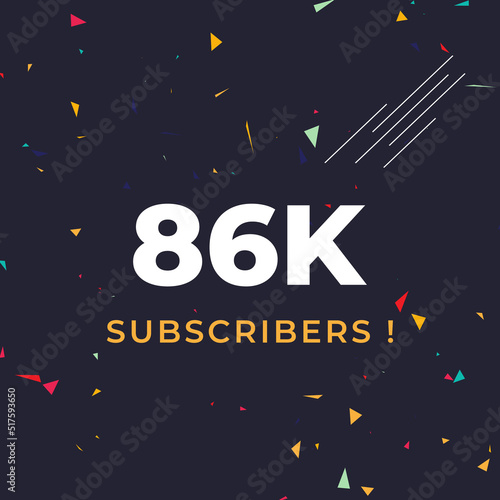 Thank you 86k or 86 thousand subscribers with colorful confetti background. Premium design for social site posts, social media story, web banner, poster, social media banner celebration.