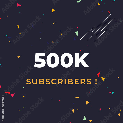 Thank you 500k or 500 thousand subscribers with colorful confetti background. Premium design for social site posts, social media story, web banner, poster, social media banner celebration.
