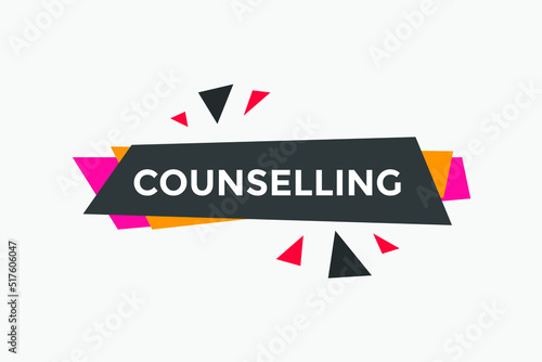 counselling text button. Counselling speech bubble. label sign template 