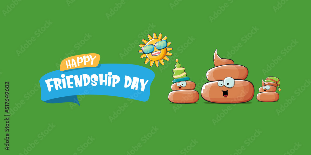 Happy friendship day horizontal banner or greeting card with vector funny cartoon poo friends characters isolated on abstract green background. Best friends concept