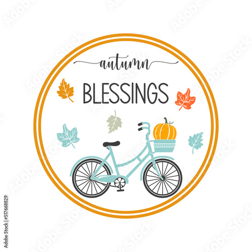 Autumn blessings inspirational farmhouse door hanger. Vector Thanksgiving quotes. Round fall sign. Autumn pumpkin quote. Round design on white background.