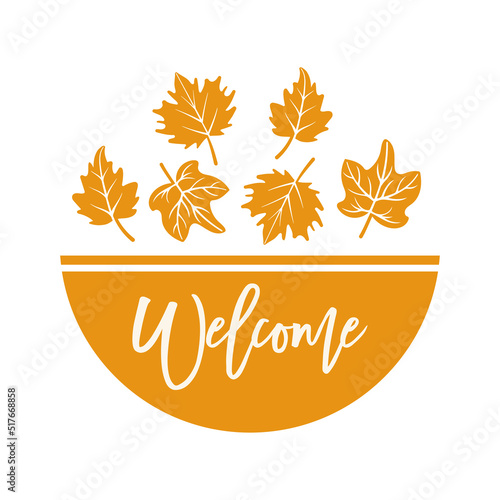 Welcome inspirational farmhouse fall door hanger. Vector Thanksgiving quotes. Round autumn sign. Fall sign quote. Round Design on white background.
