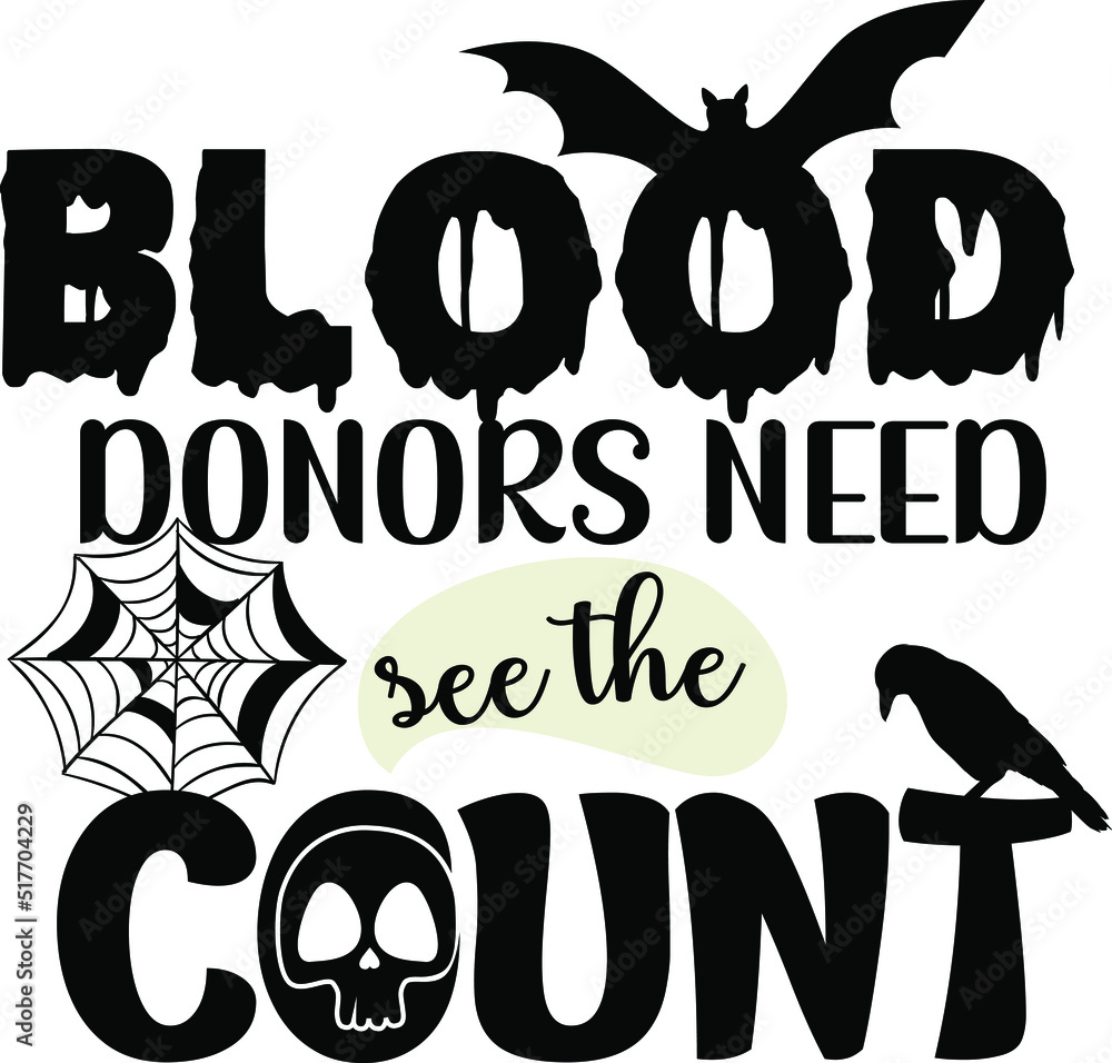 Blood donors need see the count Blood donors need see the count