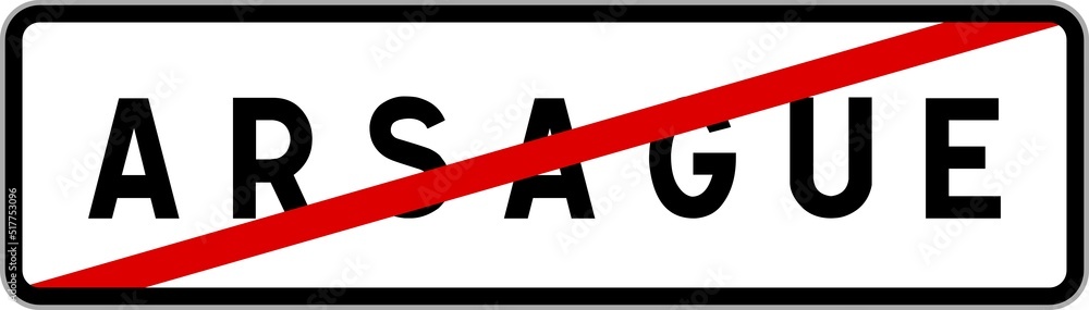 Panneau sortie ville agglomération Arsague / Town exit sign Arsague Panneau sortie ville agglomération Arsague / Town exit sign Arsague