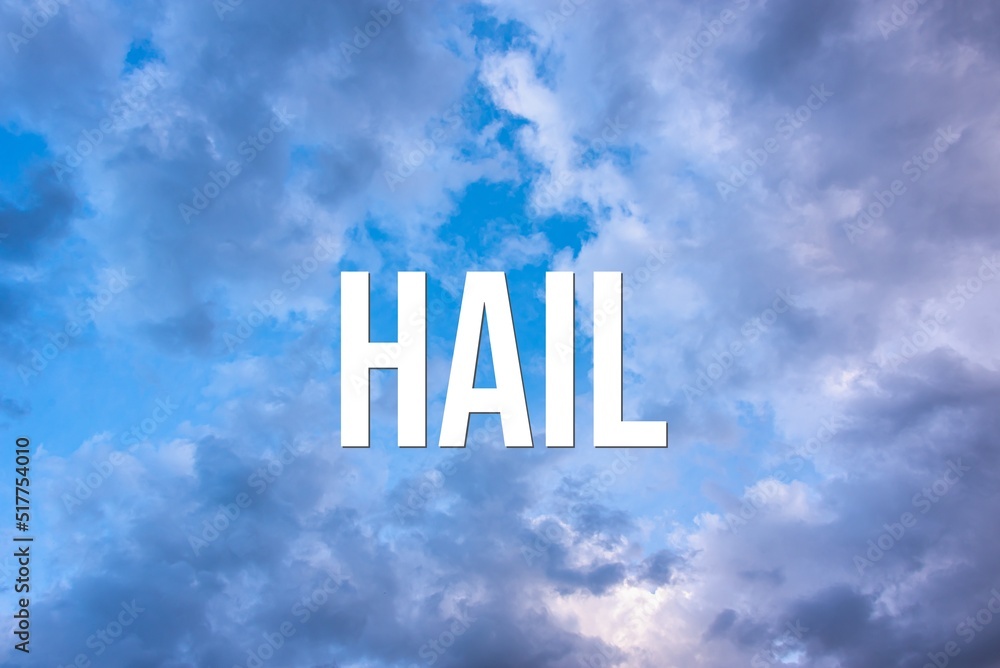 Fototapeta premium HAIL - word on the background of the sky with clouds.