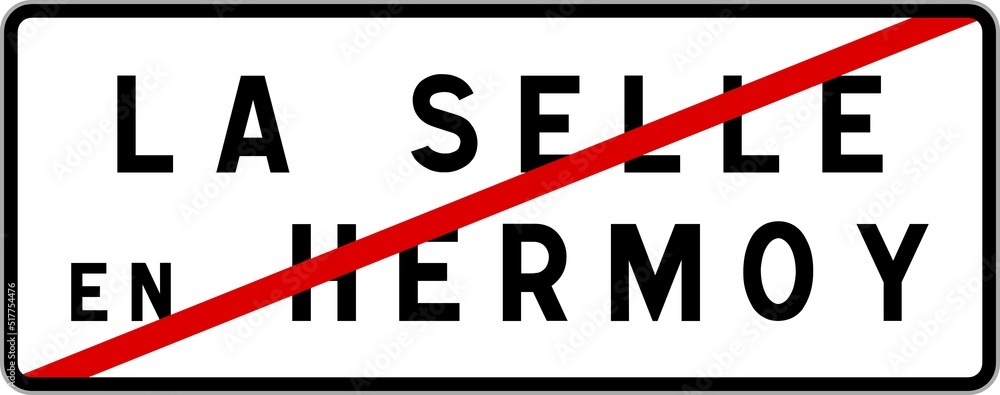 Panneau sortie ville agglomération La Selle-en-Hermoy / Town exit sign La Selle-en-Hermoy Panneau sortie ville agglomération La Selle-en-Hermoy / Town exit sign La Selle-en-Hermoy