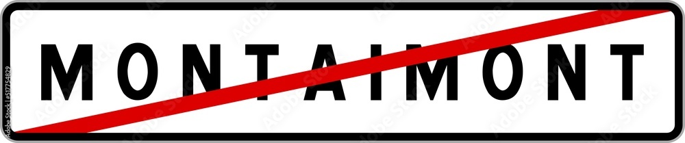 Panneau sortie ville agglomération Montaimont / Town exit sign Montaimont Panneau sortie ville agglomération Montaimont / Town exit sign Montaimont