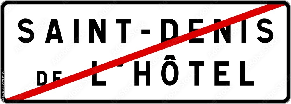 Panneau sortie ville agglomération Saint-Denis-de-l'Hôtel / Town exit sign Saint-Denis-de-l'Hôtel