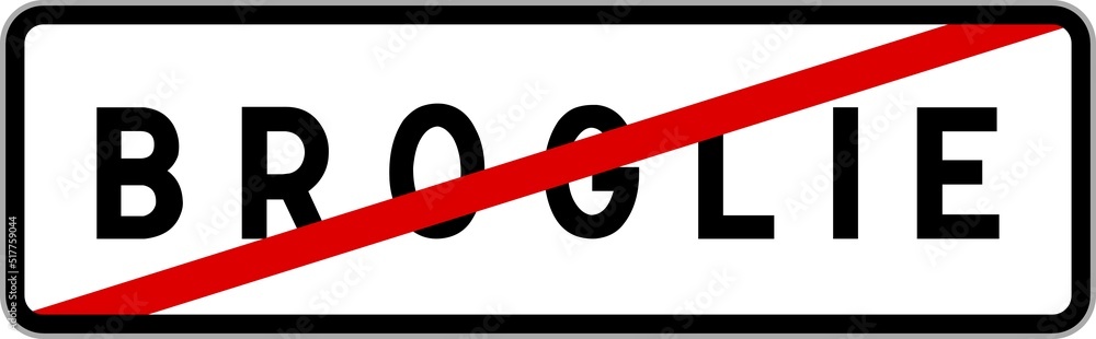 Panneau sortie ville agglomération Broglie / Town exit sign Broglie Panneau sortie ville agglomération Broglie / Town exit sign Broglie
