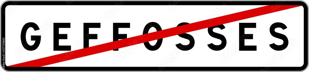 Panneau sortie ville agglomération Geffosses / Town exit sign Geffosses Panneau sortie ville agglomération Geffosses / Town exit sign Geffosses