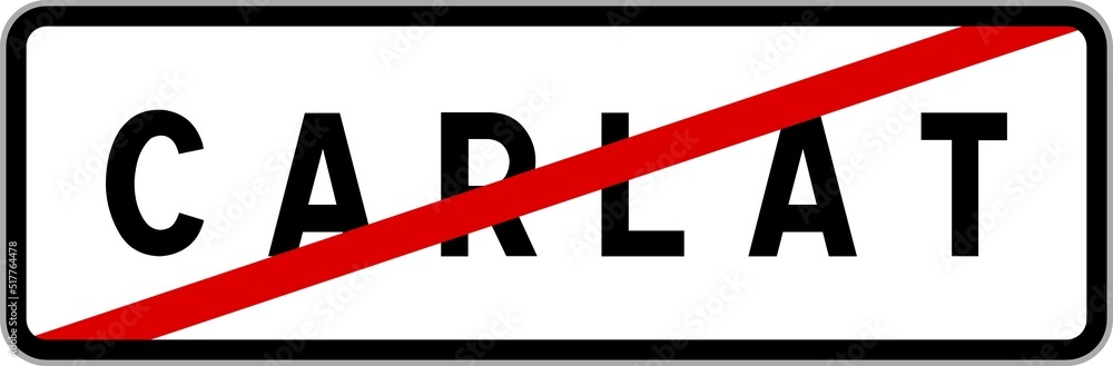 Panneau sortie ville agglomération Carlat / Town exit sign Carlat Panneau sortie ville agglomération Carlat / Town exit sign Carlat