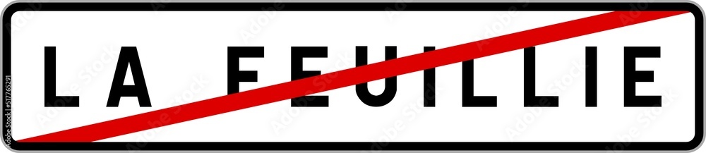 Panneau sortie ville agglomération La Feuillie / Town exit sign La Feuillie Panneau sortie ville agglomération La Feuillie / Town exit sign La Feuillie