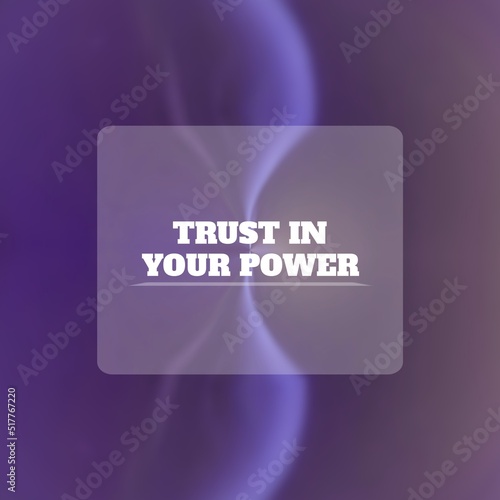 Quote : Trust in your power