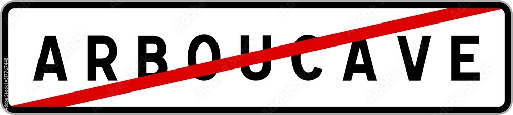 Panneau sortie ville agglomération Arboucave / Town exit sign Arboucave Panneau sortie ville agglomération Arboucave / Town exit sign Arboucave