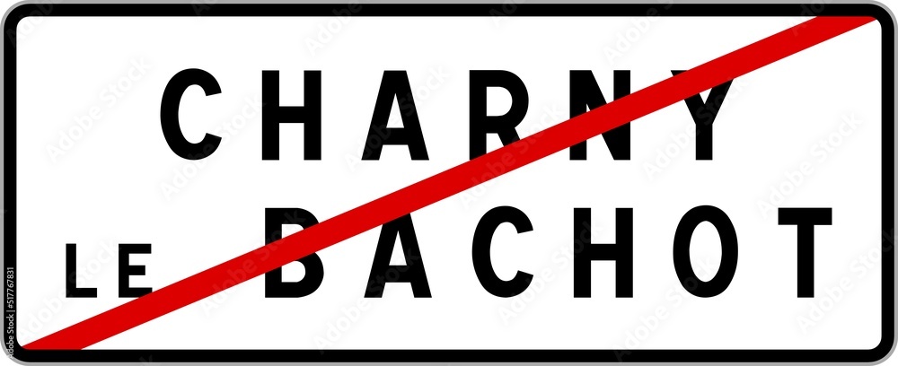 Panneau sortie ville agglomération Charny-le-Bachot / Town exit sign Charny-le-Bachot Panneau sortie ville agglomération Charny-le-Bachot / Town exit sign Charny-le-Bachot