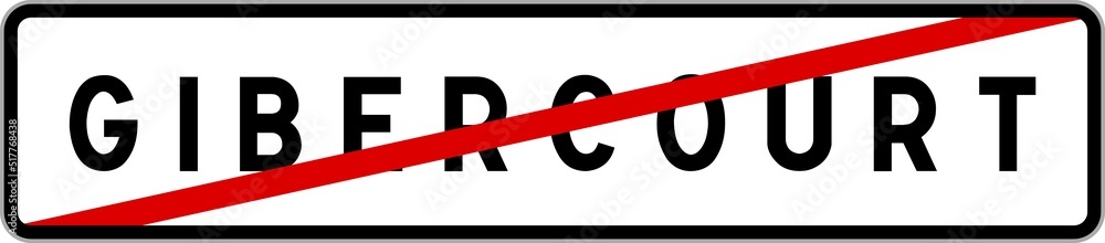 Panneau sortie ville agglomération Gibercourt / Town exit sign Gibercourt Panneau sortie ville agglomération Gibercourt / Town exit sign Gibercourt