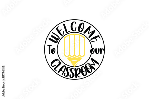 welcome to our classroom  , wall decor vector design